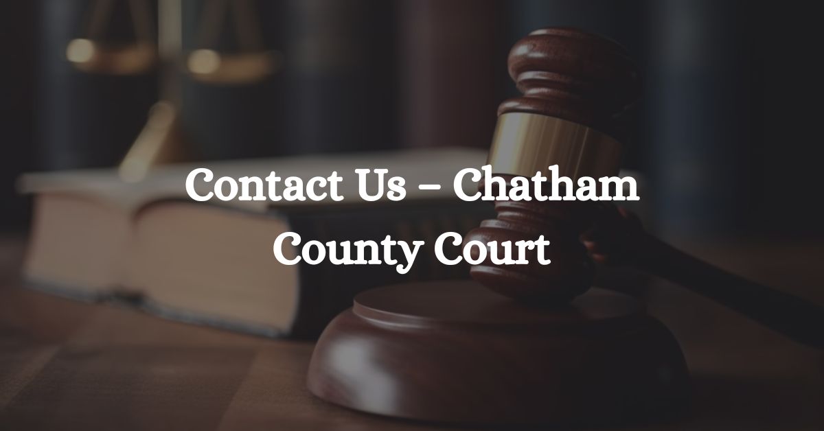 Contact-Us-–-Chatham-County-Court