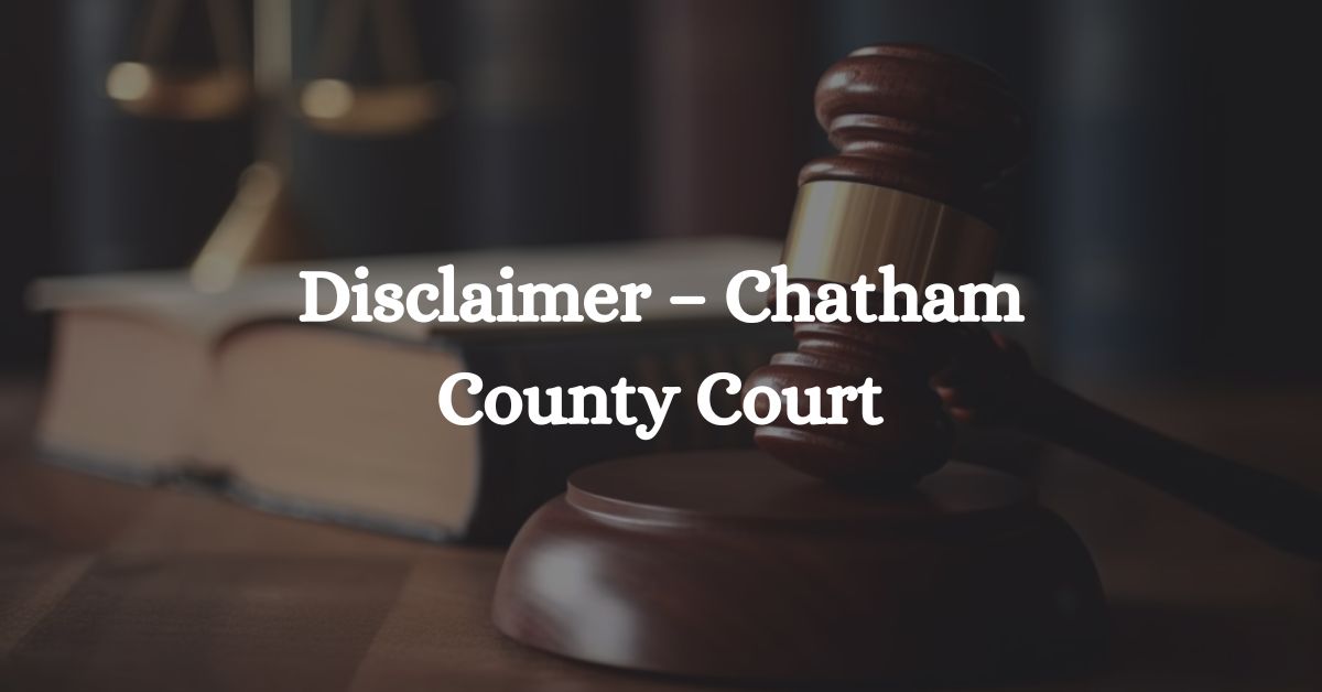 Disclaimer-–-Chatham-County-Court
